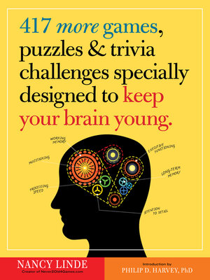 cover image of 417 More Games, Puzzles & Trivia Challenges Specially Designed to Keep Your Brain Young
